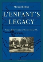 L'Enfant's Legacy: Public Open Spaces in Washington, D C (Creating the North American Landscape) артикул 1638a.