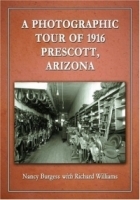 A Photographic Tour of 1916 Prescott, Arizona артикул 1632a.