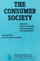 The Consumer Society (Frontier Issues in Economics Thought) артикул 10706b.