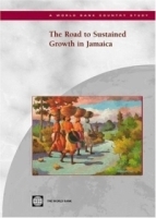 The Road to Sustained Growth in Jamaica (World Bank Country Study) артикул 10713b.