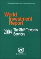 World Investment Report 2004: The Shift Towards Services (Set of Book & CD-ROM) (World Investment Report) артикул 10725b.