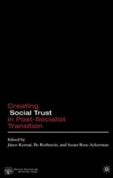 Creating Social Trust in Post-Socialist Transition (Political Evolution and Institutional Change) артикул 10730b.