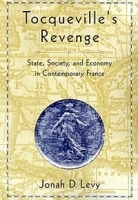 Tocqueville's Revenge: State, Society, and Economy in Contemporary France артикул 10731b.