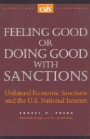 Feeling Good or Doing Good With Sanctionss: Unilateral Economic Sanctions and the U S National Interest (Significant Issues Series, Vol 21 No 3) артикул 10796b.