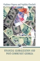 Financial Globalization And Post-communist Georgia: Global Exchange Rate Instability And Its Implications For Georgia артикул 10798b.