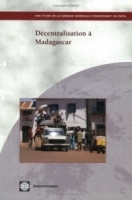 Decentralisation A Madagascar: Une Etude de la Banque Mondiale Concernant un Pays артикул 10803b.