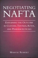 Negotiating Nafta: Explaining the Outcome in Culture, Textiles, Autos and Pharmaceuticals артикул 10817b.