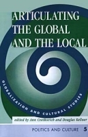Articulating the Global and the Local: Globalization and Cultural Studies (Cultural Studies Series) артикул 10824b.