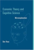 Economic Theory and Cognitive Science: Microexplanation (Bradford Books) артикул 10840b.