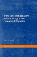 Transnational Capitalism and the Struggle over European Integration (Routledge/RIPE Studies in Global Political Economy) артикул 10885b.